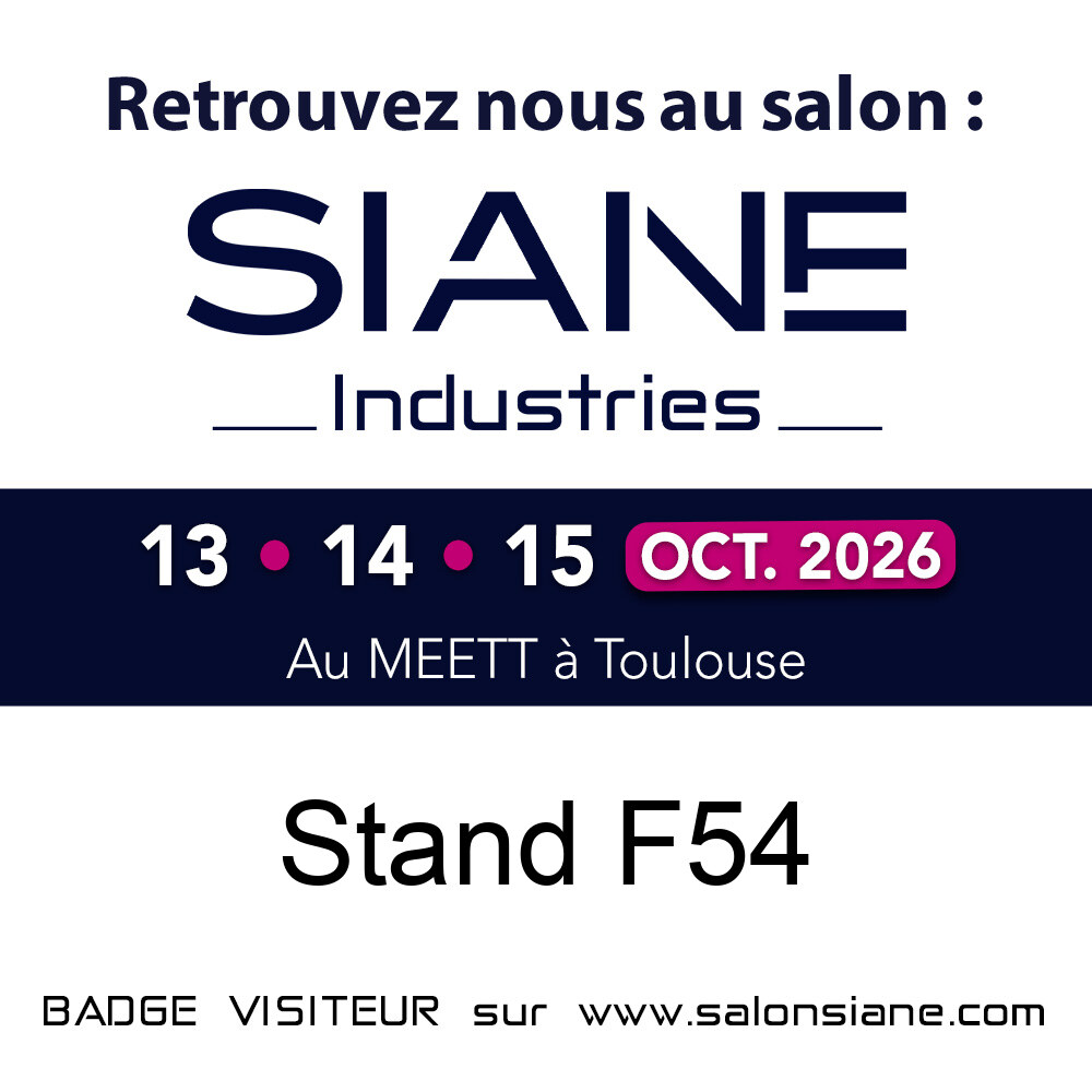 Retrouvez-nous au salon SIANE Industries, 13, 14 et 15 octobre 2026 au MEETT à Toulouse, stand F54